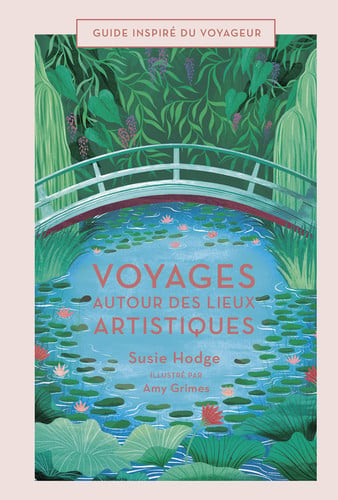VOYAGES AUTOUR DES LIEUX ARTISTIQUES, de HODGE SUSIE | portada del libro