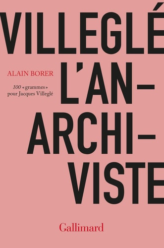 VILLEGLE L'ANARCHIVISTE, de Alain Borer | portada del libro