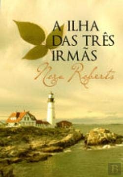 A ILHA DAS TRES IRMAS, de Nora Roberts | portada del libro