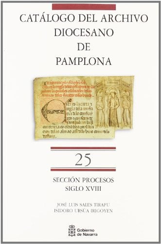 Tomo 25: siglo XVIII [Catálogo del Archivo Diocesano de Pamplona. Sección Procesos], de Sales Tirapu | portada del libro