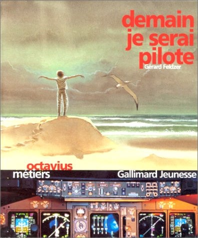 DEMAIN JE SERAI PILOTE, de Gérard Feldzer | portada del libro
