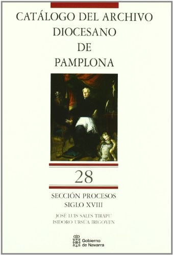 Tomo 28: siglo XVIII [Catálogo del Archivo Diocesano de Pamplona. Sección Procesos], de José Luis Sales Tirapu | portada del 