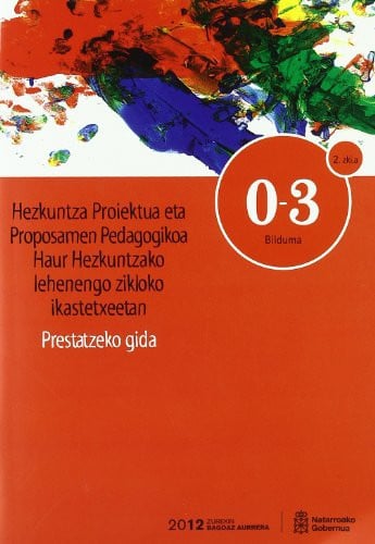 Hezkuntza proiektua eta proposamen pedagogikoa haur hezkuntzako lehenengo zikloko ikastetxeetan, de Departamento de Educación