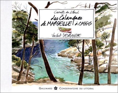 LES CALANQUES DE MARSEILLE A CASSIS, de DESPLANCHE | portada del libro