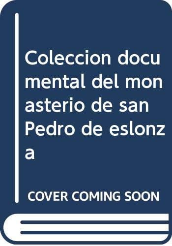 COLECCION DOCUMENTAL DEL MONASTERIO DE SAN PEDRO DE ESLONZA, de RUIZ ASENCIO | portada del libro