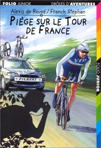 PIEGE SUR LE TOUR DE FRANCE, de Alexis de Rougé | portada del libro