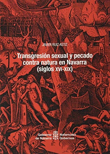 Transgresión sexual y pecado contra natura en Navarra (siglos XVI-XIX), de Ruiz Astiz | portada del libro