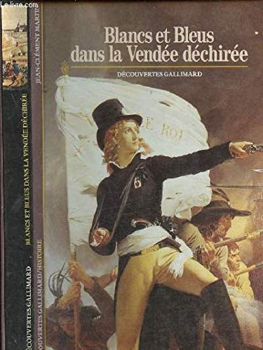 BLANCS ET BLEUS DANS LA VENDEE DECHIREE, de Jean-Clément Martin | portada del libro