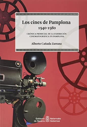 Los cines de Pamplona 1940-1980, de CAÑADA ZARRANZ | portada del libro