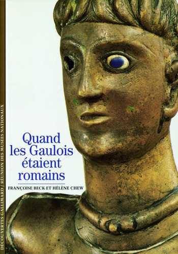 QUAND LES GAULOIS ETAIENT ROMAINS, de Françoise Beck | portada del libro
