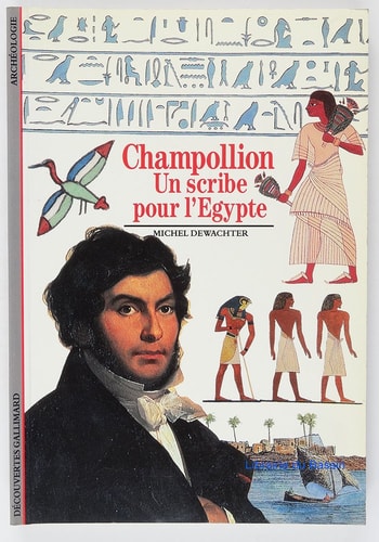 Champollion un Scribe Pour L'Egypte, de Michel Dewachter | portada del libro
