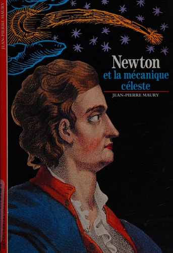 NEWTON ET LA MECANIQUE CELESTE, de Jean-Pierre Maury | portada del libro