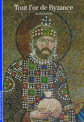 Tout L'Or de Byzance, de Michel Kaplan | portada del libro
