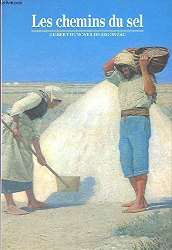 LES CHEMINS DU SEL, de Gilbert Dunoyer de Segonzac | portada del libro