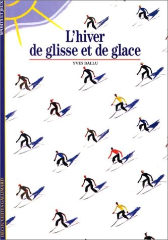 L'HIVER DE GLISSE ET DE GLACE, de Yves Ballu | portada del libro