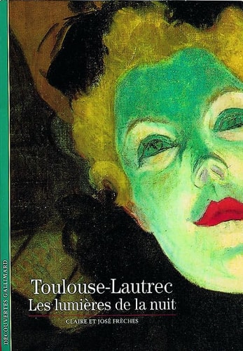 Toulouse-Lautrec les Lumieres de la Nuit., de Claire Frèches-Thory | portada del libro