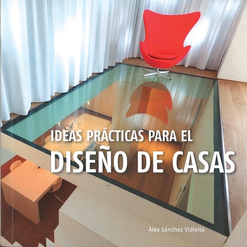 PRACTICAL IDEAS ON HOUSE DESIGN, de SáNCHEZ VIDIELLA | portada del libro