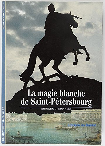 LA MAGIE BLANCHE DE SAINT-PETERSBOURG, de Dominique Fernandez | portada del libro