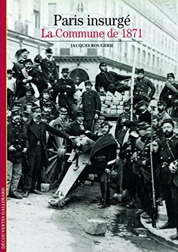 Paris Insurge. la Commune de 1871., de Jacques Rougerie | portada del libro