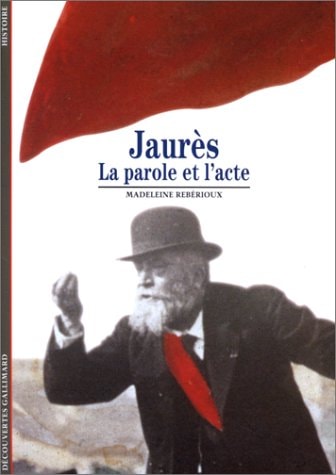 Jaures. la Parole Et L'Acte., de Madeleine Rebérioux | portada del libro