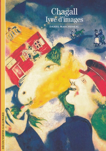 CHAGALL IVRE D'IMAGES, de Daniel Marchesseau | portada del libro