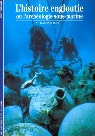 L'Histoire Engloutie Ou L'Archeologie Sous-Marine., de Jean-Yves Blot | portada del libro