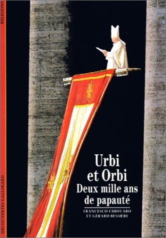 Urbi Et Orbi. Deux Mille Ans de Papaute., de GERARD BESSIERE | portada del libro