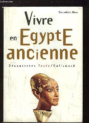 VIVRE EN EGYPTE ANCIENNE, de Bernadette Menu | portada del libro
