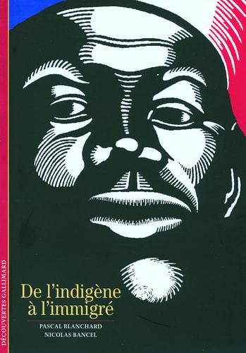 DE L'INDIGENE A L'IMMIGRE, de Pascal Blanchard | portada del libro