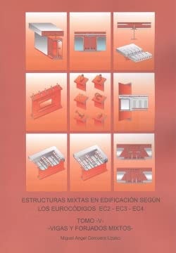 TOMO V - VIGAS Y FORJADOS MIXTOS. ESTRUCTURAS MIXTAS EN EDI, de VVAA | portada del libro