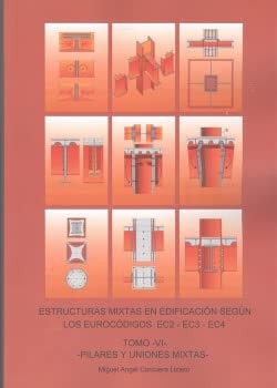 TOMO VI - PILARES Y UNIONES MIXTAS. ESTRUCTURAS MIXTAS EN E, de VVAA | portada del libro