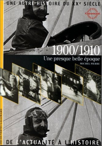 1900/1910 UNE PRESQUE BELLE EPOQUE, de Michel Pierre | portada del libro