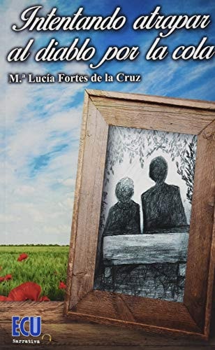 Intentando atrapar al diablo por la cola, de Fortes de la Cruz | portada del libro