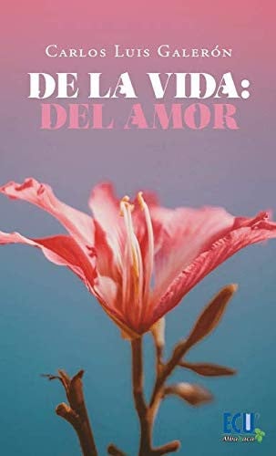 De la vida: del amor, de Galerón Gutiérrez | portada del libro