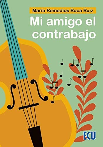 Mi amigo el contrabajo, de Roca Ruiz | portada del libro