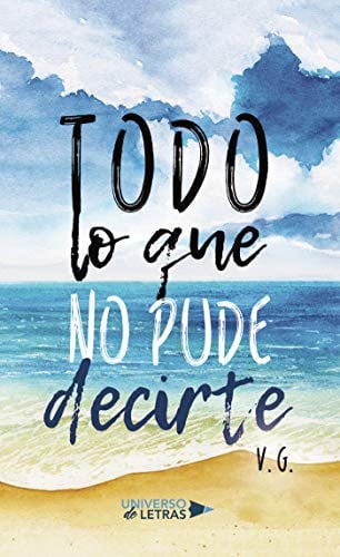 Todo lo que no pude decirte, de V. G. | portada del libro