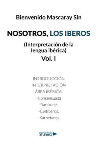 NOSOTROS, LOS IBEROS: INTERPRETACION DE LA LENGUA IBERICA (VOL. I ), de Bienvenido Mascaray Sin | portada del libro