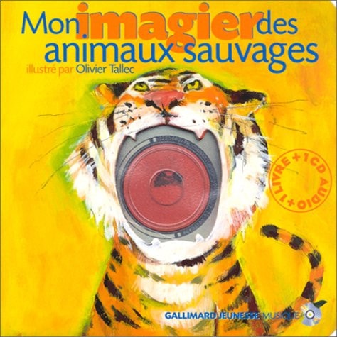 MON IMAGIER DES ANIMAUX SAUVAGES 1 LIVR-1 CD, de Olivier Tallec | portada del libro
