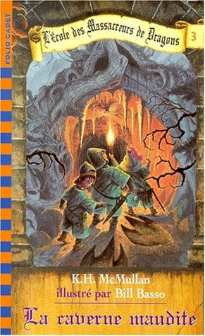 L'ECOLE DES MASSACREURS DE DRAGONS 3 LA CAVERNE MAUDITE, de Kate McMullan | portada del libro