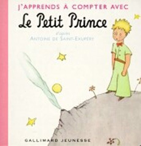 J'APPRENDS A COMPTER AVEC LE PETIT PRINCE, de Antoine de Saint-Exupéry | portada del libro