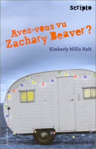 AVEZ-VOUS VU ZACHARY BEAVER ?, de Kimberly Willis Holt | portada del libro