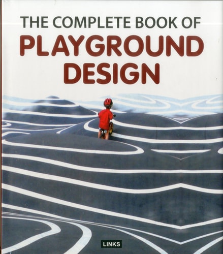 THE COMPLETE BOOK OF PLAYGROUNDS DESIGN, de BROTO I COMERMA | portada del libro