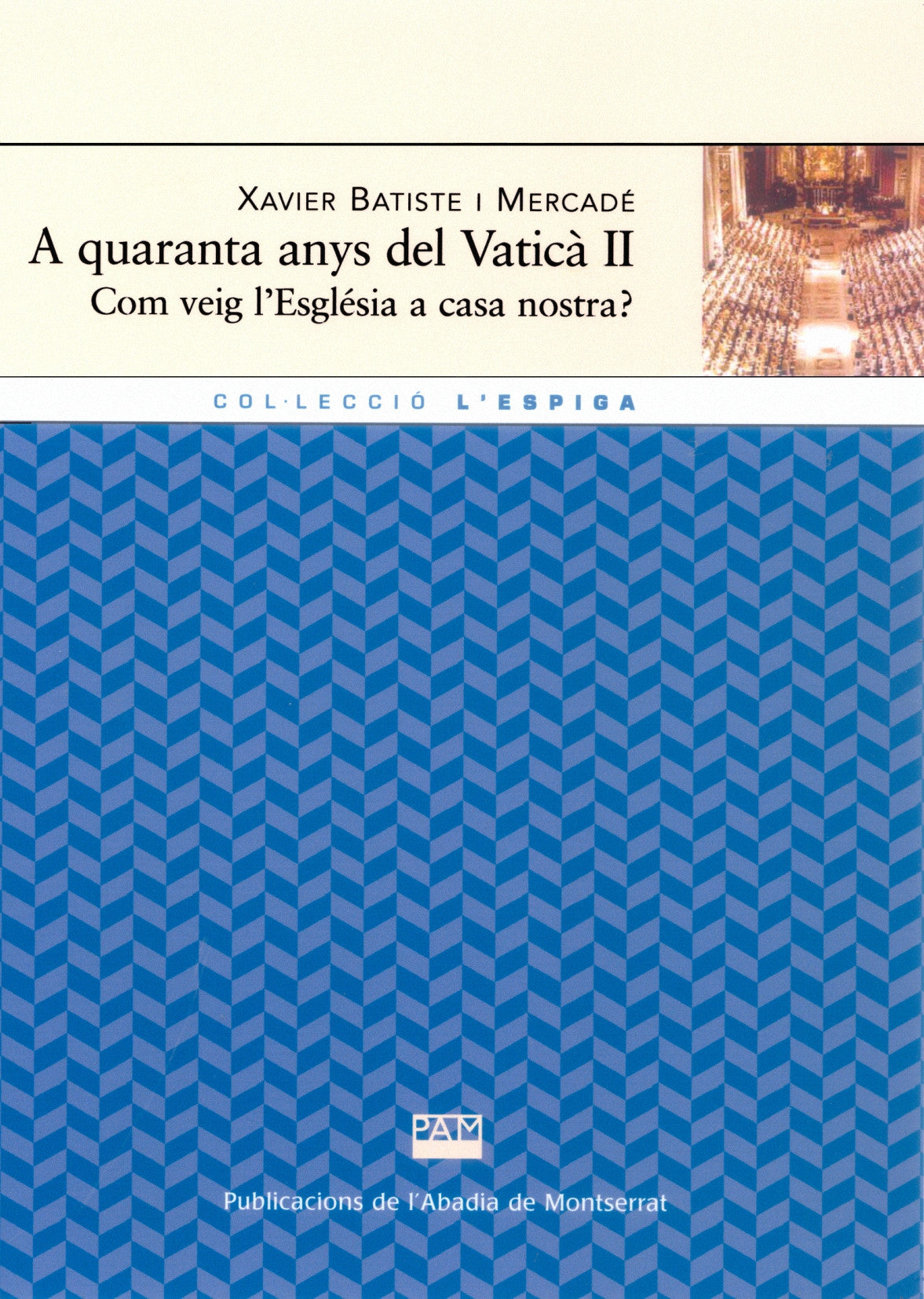 A QUARANTA ANYS DEL VATICA II, de BATISTE I MERCADE | portada del libro