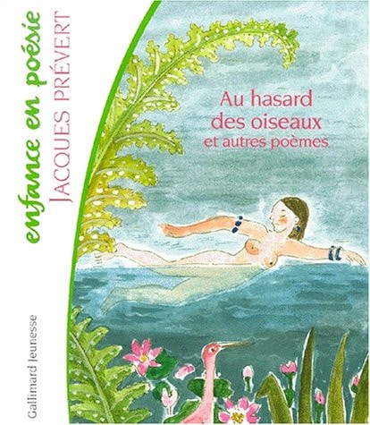 AU HASARD DES OISEAUX... ET AUTRES POEMES, de Jacques Prévert | portada del libro