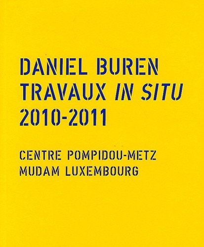 BUREN DANIEL, TRAVAUX IN SITU 2010-2011, de Daniel Buren | portada del libro