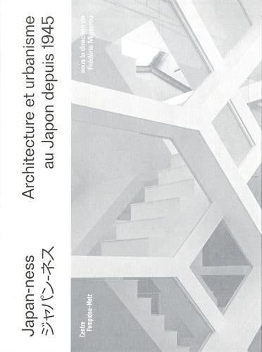 JAPAN-NESS. L'ARCHITECTURE AU JAPON DE 1945 A NOS JOURS, de Frédéric Migayrou | portada del libro