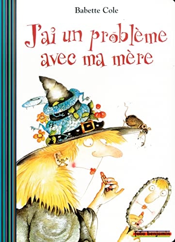 J'AI UN PROBLEME AVEC MA MERE, de Babette Cole | portada del libro