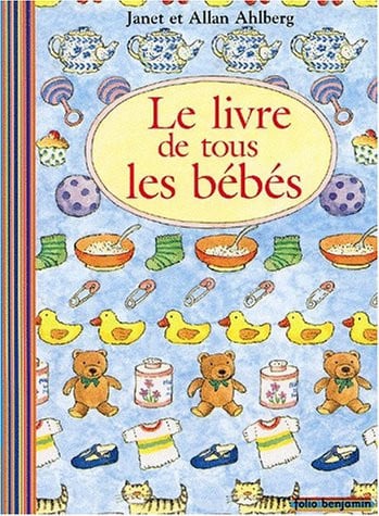 LE LIVRE DE TOUS LES BEBES, de AHLBERG#AHLBERG | portada del libro