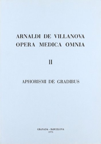 Opera Medica Omnia vol. II Rústica. Aphorismi de gradibus, de Arnaldi de Villanova | portada del libro