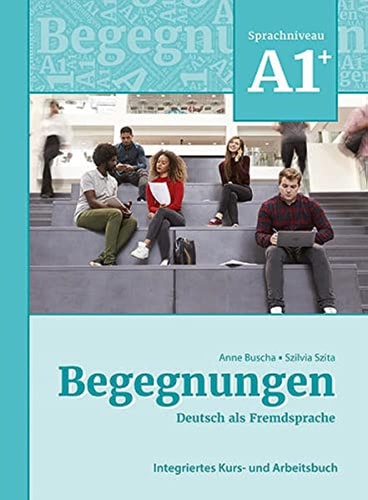 BEGEGNUNGEN DEUTSCH ALS FREMDSPRACHE A1+ INTEGRIERTES KURS, de Varios autores | portada del libro